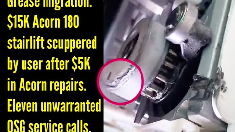 Grease migration. $15K Acorn 180 stairlift scuppered by user after $5K in repairs