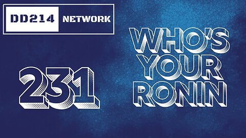 ⚫️🎃DD214 NETWORK LIVE | 231 WHOS YOUR RONIN 🎃⚫️