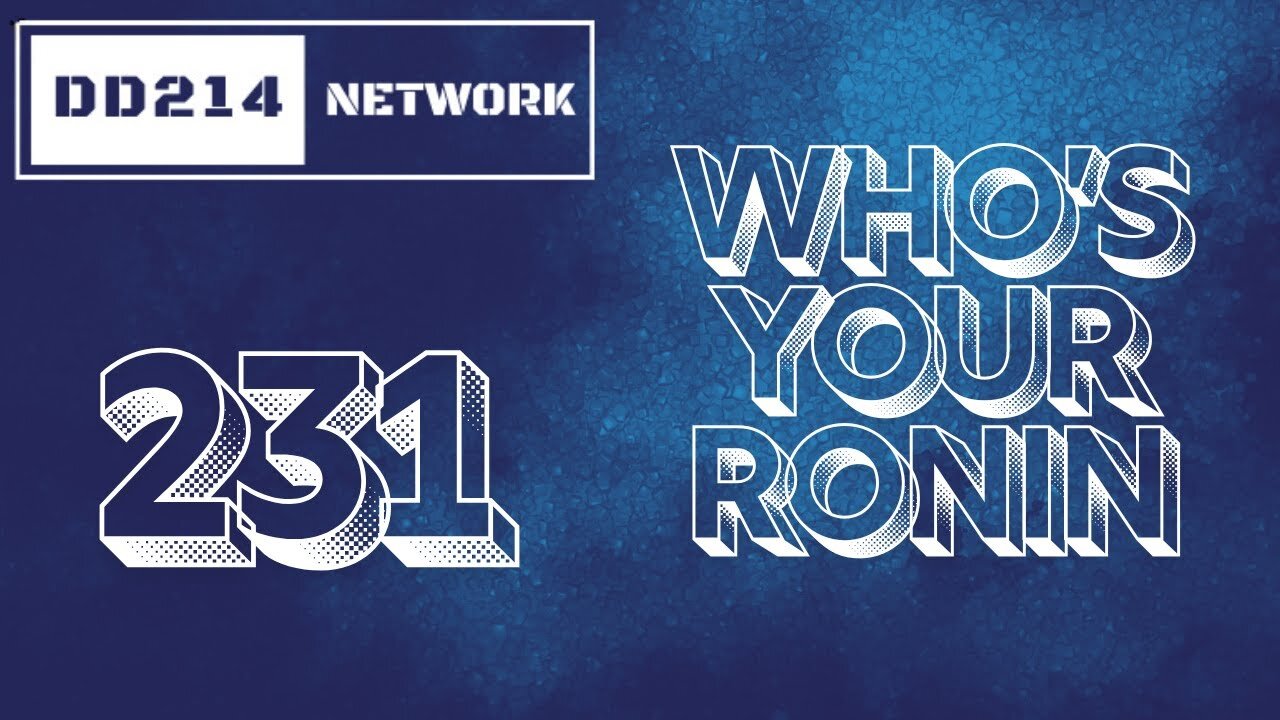 ⚫️🎃DD214 NETWORK LIVE | 231 WHOS YOUR RONIN 🎃⚫️