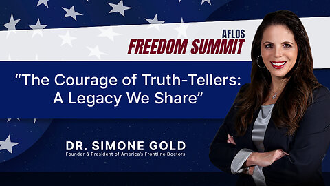 Freedom Summit 2025 | Dr. Simone Gold | The Courage of Truth-Tellers: A Legacy We Share