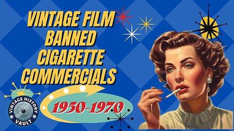 Vintage Film Banned Cigarette Commercials 1950 - 1970.