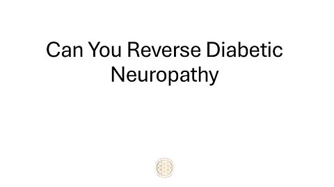 Can You Reverse Diabetes Neuropathy?