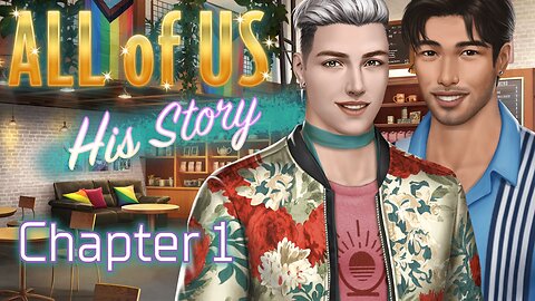 All Of Us: His Story - Chapter 1 What Would You Like - Choices Stories You Play