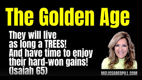 Golden Age - We will LIVE as LONG as TREES 1-17-26 |} MELISSA REDPILL