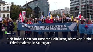 "Ich habe Angst vor unseren Politikern, nicht vor Putin" – Friedensdemo in Stuttgart