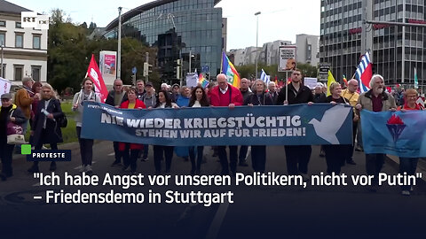 "Ich habe Angst vor unseren Politikern, nicht vor Putin" – Friedensdemo in Stuttgart
