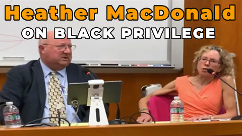 Heather MacDonald: On black privilege