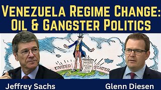 Jeffrey Sachs: Venezuela Regime Change - Oil & Gangster Politics