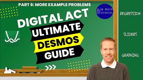 Ultimate Desmos Guide to Digital ACT Math-Part 6: More Example Problems