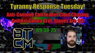 09-30-25 Anti-Commie Cult Leader Clout Chasing, Grifters Gonna Grift, Gloves are Off!