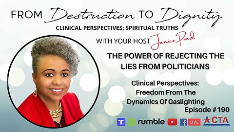 Ep. 190: Power of Rejecting Political Lies, Clinical Perspectives: Freedom from Gaslighting Dynamics