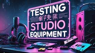 *** Testing Studio Equipment ***