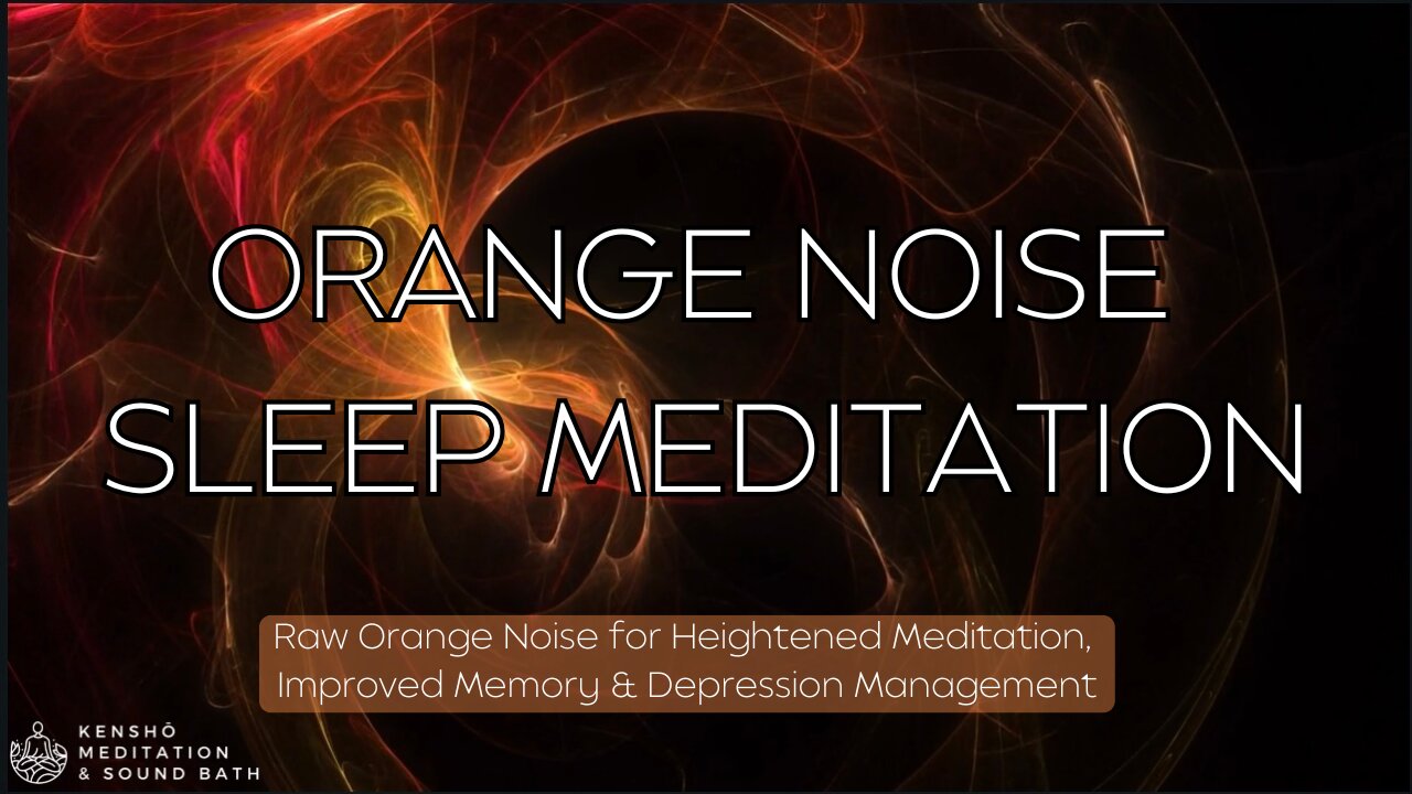 Raw Orange Noise - Sleep Meditation 🟠 Heightened Meditation! Cure Depression! Improve Your Memory!