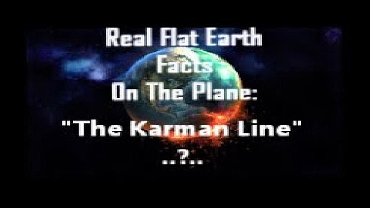 RFEFP "Real Flat Earth Facts On The Plane" Part 16: "The Karman Line"