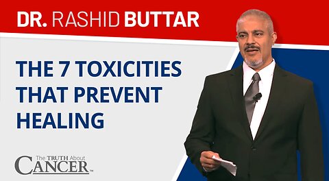 The 7 Toxicities That Prevent Healing
