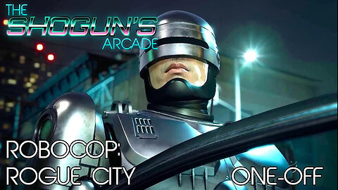 The Shogun's Arcade: Robocop Rogue City One-off