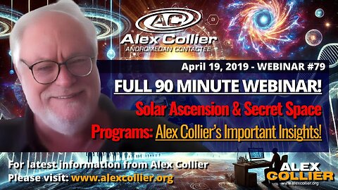 Solar Ascension & Secret Space Programs! Alex Collier's *FULL* 90-Minute Webinar 79 from April 2019!