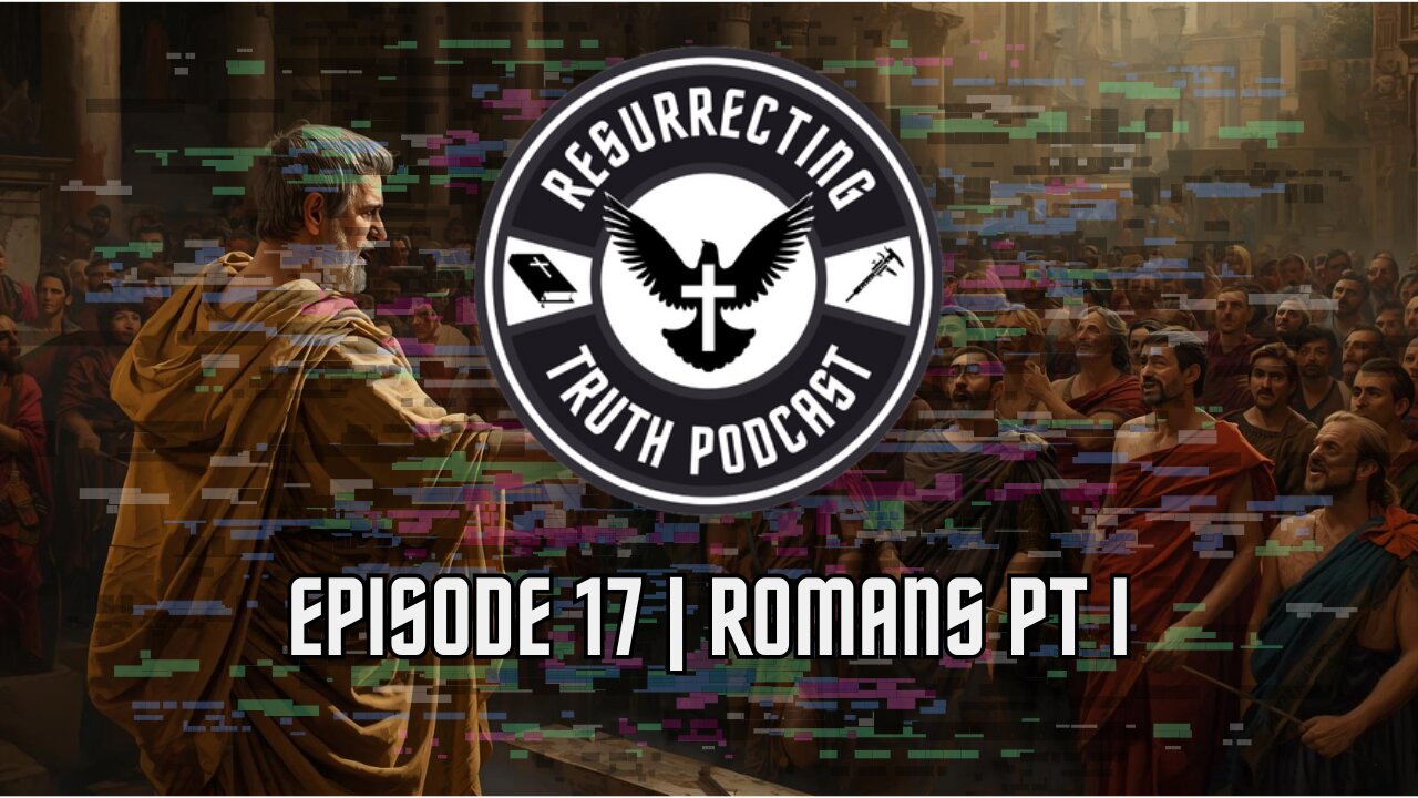 Episode 17 | Romans Pt I | Live