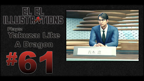 El El Plays Yakuza Like a Dragon Episode 61: Throwing Our Hat In
