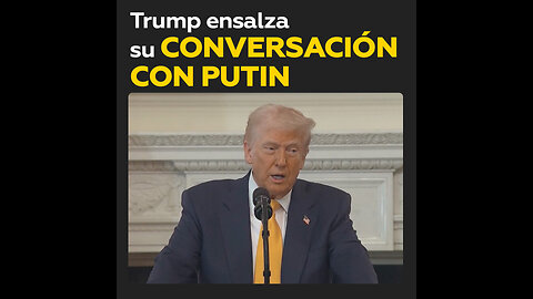 Trump califica de “muy buenas” sus conversaciones con Putin