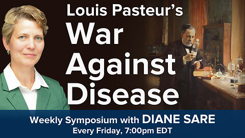 Friday Symposium: What Is Life? The Passionate Dedication of Louis Pasteur