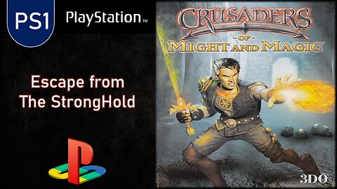 PS1 Games | CRUSADERS of Might and Magic | 1-Escape from the StrongHold