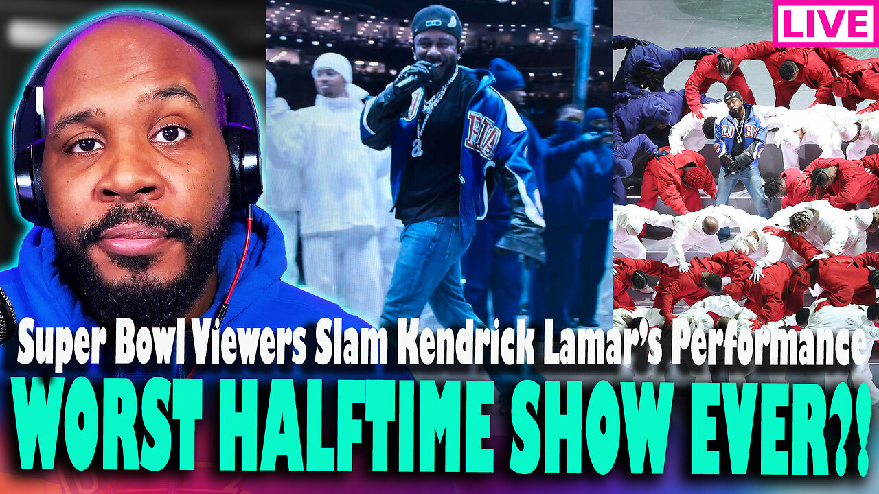 WORST HALFTIME SHOW EVER?! Super Bowl Fans SLAM Kendrick Lamar's Halftime Performance