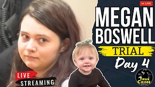 TN vs. Megan Boswell Trial LIVE: Day 4 - Exposing The Truth For Baby Evelyn