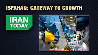 Iran Today: Isfahan: Gateway to growth