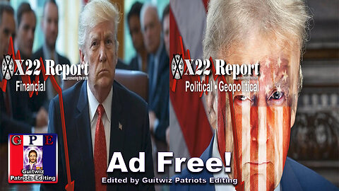 X22 Report-3549-CB/Trap Trump-Audit The Fed-Economic Team Coming Together-DS Panic Mode-War-Ad Free!