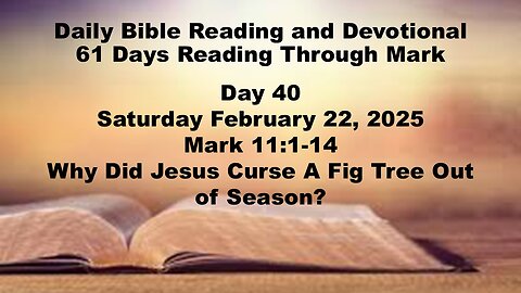 Daily Bible Reading and Devotional: 61 Days reading through Mark 02-22-2023