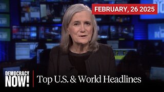 Top U.S. & World Headlines — February 26, 2025