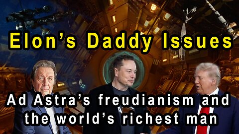 The Freudian Transference of Elon Musk to Donald Trump | Ad Astra