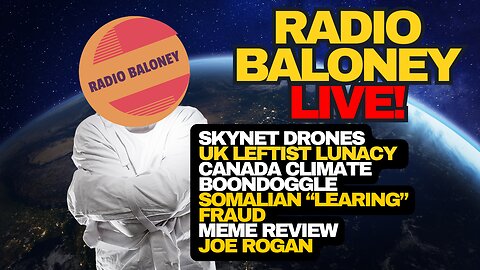 Radio Baloney Live! Somali "Learing", Two Tier Keir, Liberal Spending, Meme Review, Joe Rogan