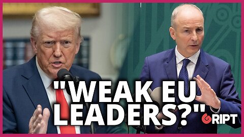 Trump claims EU leaders are "weak" - Martin responds