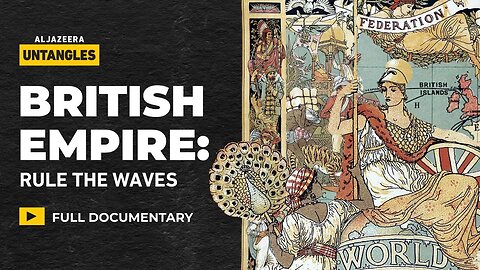 British Empire: the rise, the fall and the modern echos | Al Jazeera Untangles