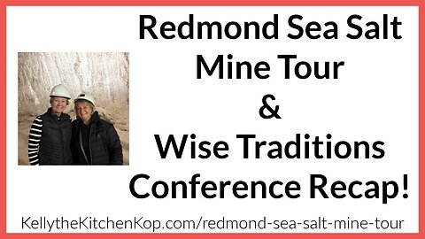 Lead in Sea Salt? Redmond mine tour & 2025 Wise Traditions conference recap!