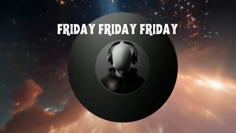 FRIDAY FRIDAY FRIDAY