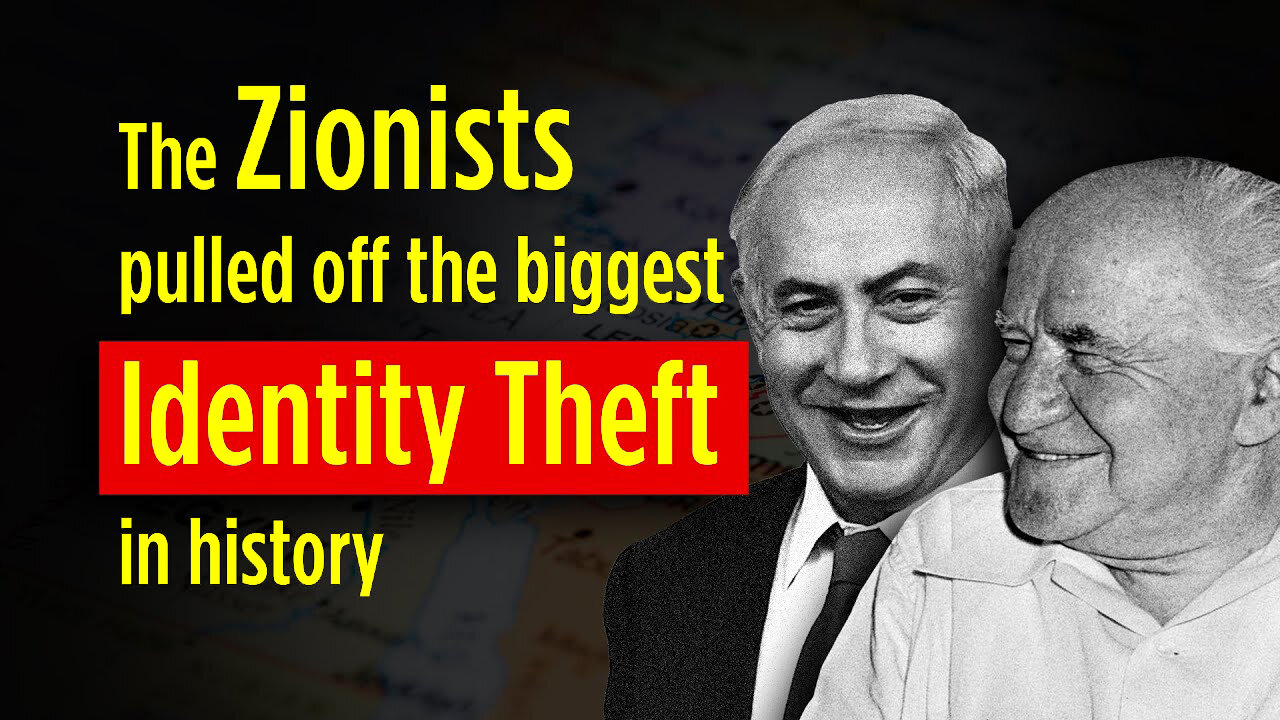 The Zionists Pulled Off The Biggest Identity Theft In History