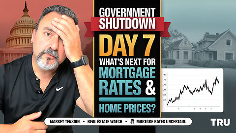 Day 7 of the Shutdown: What’s Next for Mortgage Rates & Home Prices?
