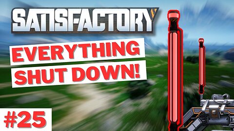 Factory Shutdown from Too Much Fuel [Satisfactory 25]