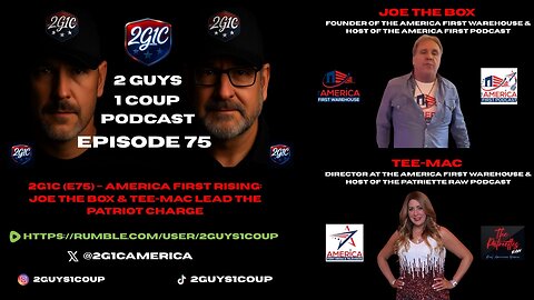 2G1C (E75) – AMERICA FIRST RISING: Joe the Box & Tee-Mac Lead the Patriot Charge