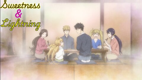 ANIME REIVIEW: SWEETNESS & LIGHTNING