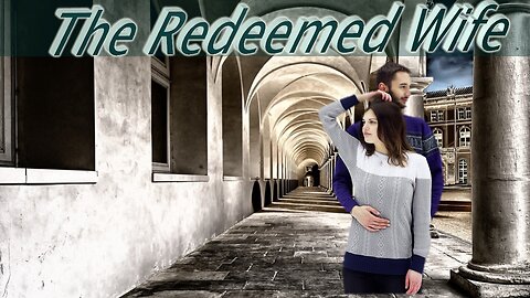 The Redeemed Wife