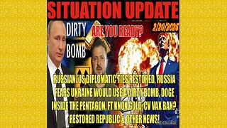 SITUATION UPDATE 2/20/25 - Russia Fears Ukraine Dirty Bomb, Ft Knox Gold, DOGE Inside Pentagon