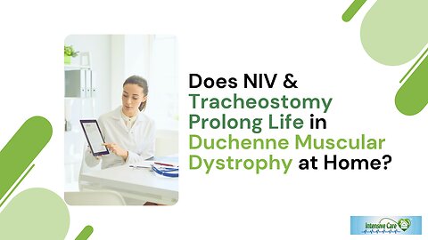 Does NIV & Tracheostomy Prolong Life in Duchenne Muscular Dystrophy at Home?