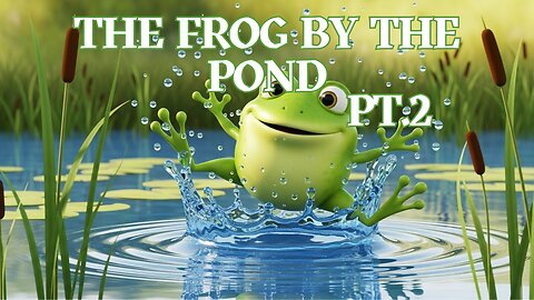 The Frog by the Pond Pt 2 - Fun Kids Sing-A-Long