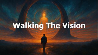 Walking The Vision