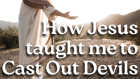 How Jesus Taught Me To Cast Out Devils (Parts 1 & 2) - Pastor Thomas C Terry III