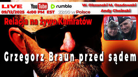 W. Olszanski M. Osadowski relacjonują | Grzegorz Braun przed sądem